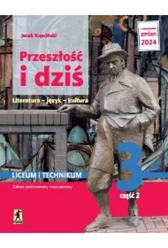 Przeszłość i dziś 3. Literatura, język, kultura. Podręcznik. Liceum i technikum. Klasa 3. Część 2. Zakres podstawowy i rozszerzony
