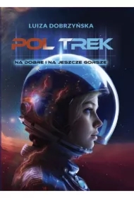 Poltrek. Na dobre i na jeszcze gorsze