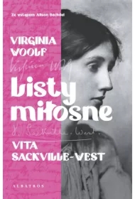 Listy miłosne. Virginia Woolf i Vita Sackville-West