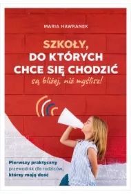 Szkoły, do których chce się chodzić (są bliżej, niż myślisz)