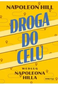 Droga do celu według Napoleona Hilla