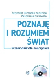 Poznaję i rozumiem świat. Przewodnik dla nauczyciela