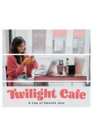 Twilight Cafe - A Cup of Smooth Jazz CD