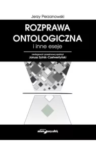 Rozprawa ontologiczna i inne eseje