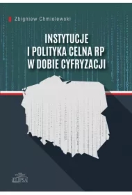 Instytucje i polityka celna RP w dobie cyfryzacji