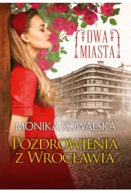 Pozdrowienia z Wrocławia. Dwa Miasta. Tom 3