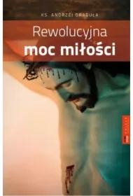 Rewolucyjna moc miłości