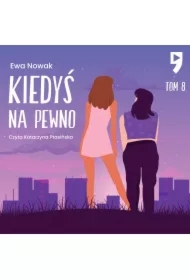 Kiedyś na pewno. Tom 8