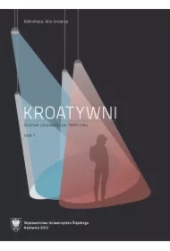 Kroatywni. Dramat chorwacki po 1990 roku T.12