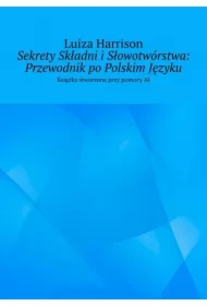 Sekrety Składni i Słowotwórstwa: Przewodnik po Polskim Języku