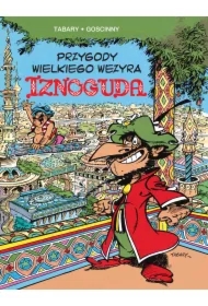 Przygody Wielkiego Wezyra Iznoguda. Iznogud. Tom 1