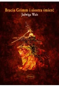 Bracia Grimm i siostra śmierć