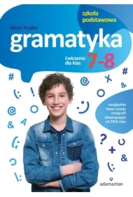 Gramatyka. Ćwiczenia dla klas 7-8 SP