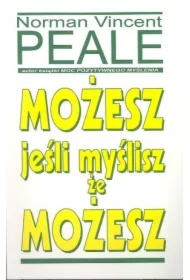 Możesz jeśli myślisz że możesz