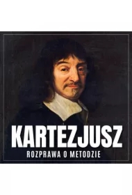 Rozprawa o metodzie. Sztuka dobrego powodowania swoim rozumem i szukania prawdy w naukach