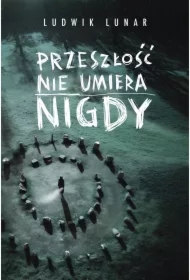Przeszłość nie umiera nigdy