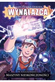 W poszukiwaniu maszyny nieskończoności. Wynalazca. Tom 1