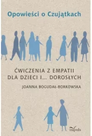 Opowieści o Czujątkach. Ćwiczenia z empatii dla..