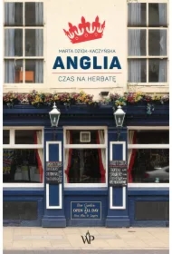 Anglia. Czas na herbatę