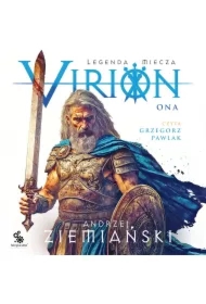 Virion. Ona. Legenda miecza. Tom 2