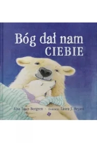 Bóg dał nam ciebie