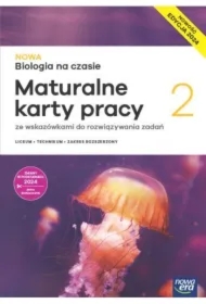 NOWA Biologia na czasie 2. Maturalne Karty Pracy. Liceum i technikum. Zakres rozszerzony
