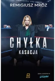 Kasacja. Joanna Chyłka. Tom 1. Wydanie serialowe