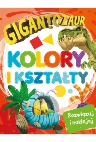 Gigantozaur. Rozwiązuj i naklejaj