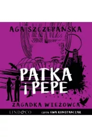 Zagadka wieżowca. Patka i Pepe. Tom 3