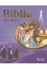 Biblia dla dzieci. Historia miłości Boga do człowieka