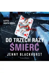 Do trzech razy śmierć