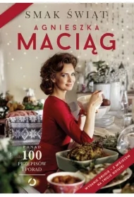 Smak świąt. Ponad 100 przepisów i porad