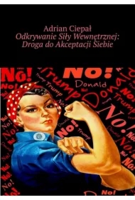 Odkrywanie Siły Wewnętrznej: Droga do Akceptacji Siebie