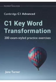 C1 Key Word Transformation: 200 exam-styled