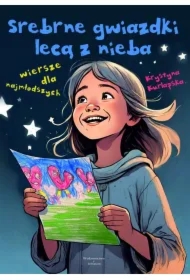 Srebrne gwiazdki lecą z nieba... Wiersze dla najmłodszych