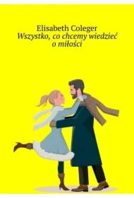 Wszystko, co chcemy wiedzieć o miłości