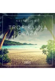 Nastrojowo - Tropikalna Plaża