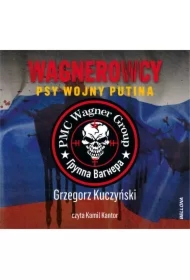 Wagnerowcy. Psy wojny Putina