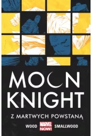 Z martwych powstaną. Moon Knight. Tom 2