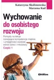 Wychowanie do osobistego rozwoju. Część 1