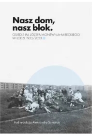 Nasz dom, nasz blok o Osiedlu Montwiłła Mireckiego