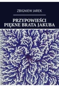 Przypowieści Piękne Brata Jakuba