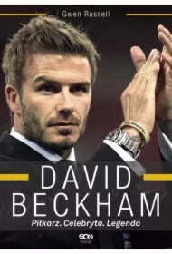 David Beckham. Piłkarz. Celebryta. Legenda