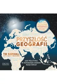 Przyszłość geografii. Jak polityka w kosmosie zmieni nasz świat