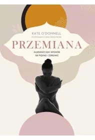 Przemiana. Ajurwedyjski sposób na piękno i zdrowie