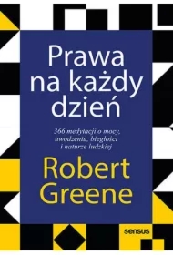Prawa na każdy dzień. 366 medytacji o mocy, uwodzeniu, biegłości i naturze ludzkiej
