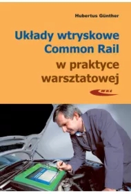 Układy wtryskowe Common Rail w praktyce warsztatowej