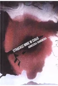 Strącasz mnie w ciało