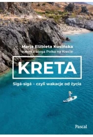 Kreta. Siga-siga - czyli wakacje od życia