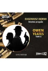 Owen Yeates tom 8. Ostatnia przygoda